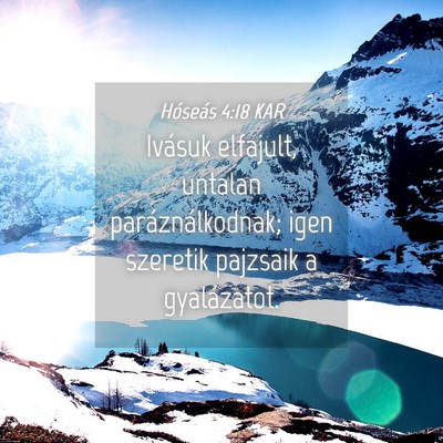 Picture 04 - Hóseás 4:18 KAR - Ivásuk elfajult, untalan paráználkodnak; igen - Bible Verse Picture
