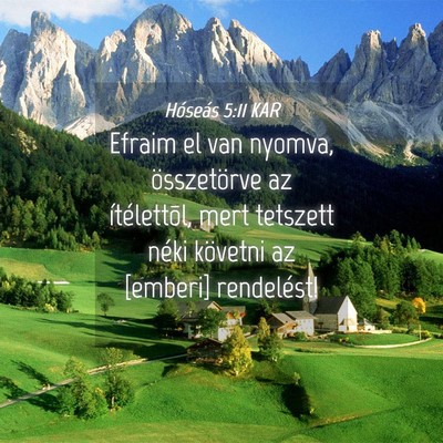 Picture 04 - Hóseás 5:11 KAR - Efraim el van nyomva, összetörve az - Bible Verse Picture