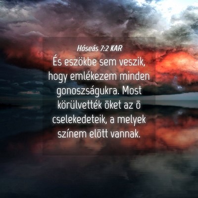 Picture 04 - Hóseás 7:2 KAR - És eszökbe sem veszik, hogy emlékezem minden - Bible Verse Picture