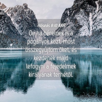 Picture 04 - Hóseás 8:10 KAR - De ha bérelnek is a pogányok közt, most - Bible Verse Picture