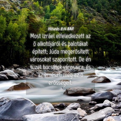 Picture 04 - Hóseás 8:14 KAR - Most Izráel elfeledkezett az õ alkotójáról - Bible Verse Picture