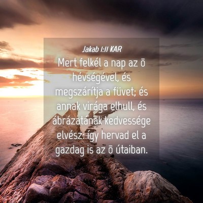 Picture 04 - Jakab 1:11 KAR - Mert felkél a nap az õ hévségével, és - Bible Verse Picture
