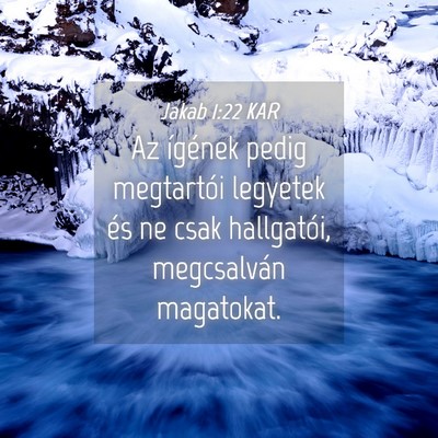 Picture 04 - Jakab 1:22 KAR - Az ígének pedig megtartói legyetek és ne csak - Bible Verse Picture