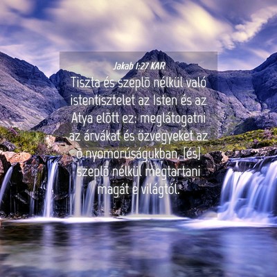 Picture 04 - Jakab 1:27 KAR - Tiszta és szeplõ nélkül való istentisztelet - Bible Verse Picture