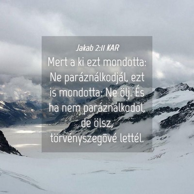 Picture 04 - Jakab 2:11 KAR - Mert a ki ezt mondotta: Ne paráználkodjál, ezt - Bible Verse Picture