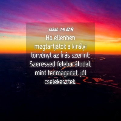 Picture 04 - Jakab 2:8 KAR - Ha ellenben megtartjátok a királyi törvényt - Bible Verse Picture