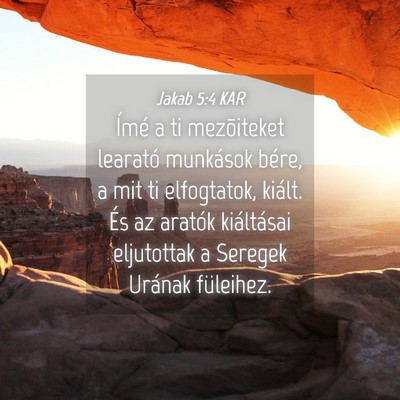 Picture 04 - Jakab 5:4 KAR - Ímé a ti mezõiteket learató munkások bére, - Bible Verse Picture