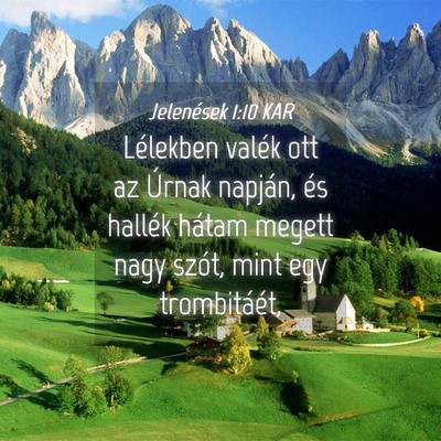 Picture 04 - Jelenések 1:10 KAR - Lélekben valék ott az Úrnak napján, és - Bible Verse Picture