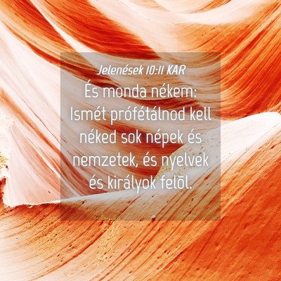 Picture 04 - Jelenések 10:11 KAR - És monda nékem: Ismét prófétálnod kell - Bible Verse Picture