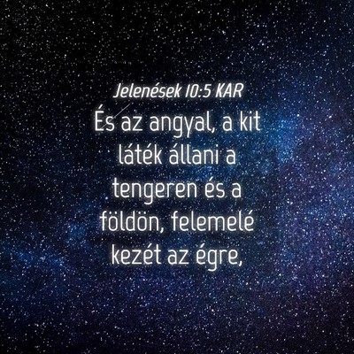 Picture 04 - Jelenések 10:5 KAR - És az angyal, a kit láték állani a tengeren - Bible Verse Picture