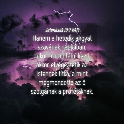 Picture 04 - Jelenések 10:7 KAR - Hanem a hetedik angyal szavának napjaiban, mikor - Bible Verse Picture
