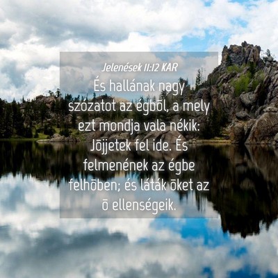 Picture 04 - Jelenések 11:12 KAR - És hallának nagy szózatot az égbõl, a mely - Bible Verse Picture