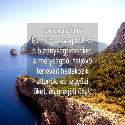 Picture 04 - Jelenések 11:7 KAR - És mikor elvégezik az õ bizonyságtételöket, - Bible Verse Picture