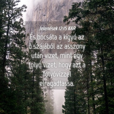Picture 04 - Jelenések 12:15 KAR - És bocsáta a kígyó az õ szájából az - Bible Verse Picture