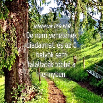 Picture 04 - Jelenések 12:8 KAR - De nem vehetének diadalmat, és az õ helyök - Bible Verse Picture