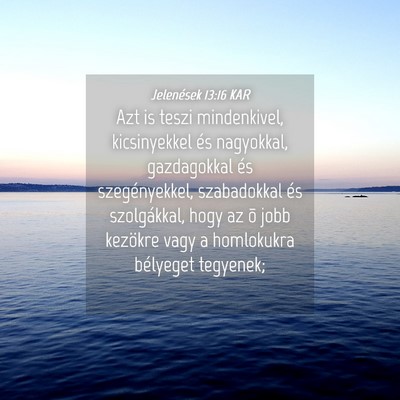 Picture 04 - Jelenések 13:16 KAR - Azt is teszi mindenkivel, kicsinyekkel és - Bible Verse Picture