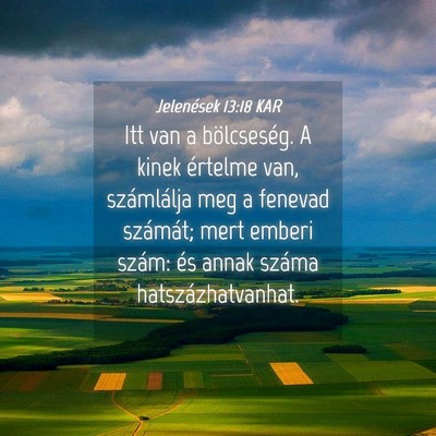 Picture 04 - Jelenések 13:18 KAR - Itt van a bölcseség. A kinek értelme van, - Bible Verse Picture