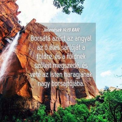 Picture 04 - Jelenések 14:19 KAR - Bocsátá azért az angyal az õ éles sarlóját - Bible Verse Picture