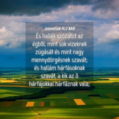 Picture 04 - Jelenések 14:2 KAR - És hallék szózatot az égbõl, mint sok - Bible Verse Picture