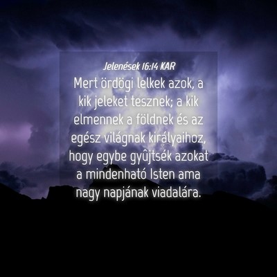 Picture 04 - Jelenések 16:14 KAR - Mert ördögi lelkek azok, a kik jeleket tesznek; - Bible Verse Picture