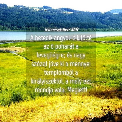 Picture 04 - Jelenések 16:17 KAR - A hetedik angyal is kitölté az õ poharát a - Bible Verse Picture