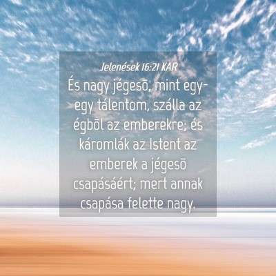 Picture 04 - Jelenések 16:21 KAR - És nagy jégesõ, mint egy-egy tálentom, - Bible Verse Picture