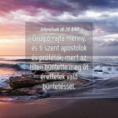 Picture 04 - Jelenések 18:20 KAR - Örülj õ rajta menny, és ti szent apostolok - Bible Verse Picture