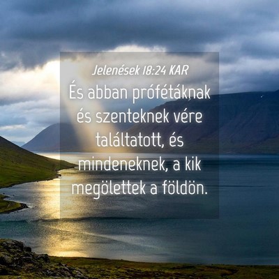 Picture 04 - Jelenések 18:24 KAR - És abban prófétáknak és szenteknek vére - Bible Verse Picture