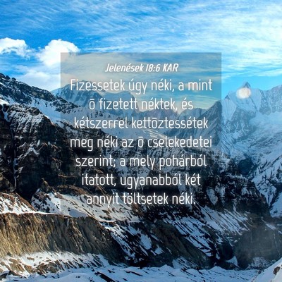 Picture 04 - Jelenések 18:6 KAR - Fizessetek úgy néki, a mint õ fizetett - Bible Verse Picture