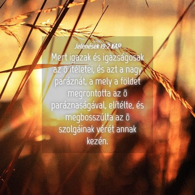 Picture 04 - Jelenések 19:2 KAR - Mert igazak és igazságosak az õ ítéletei, - Bible Verse Picture