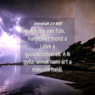 Picture 04 - Jelenések 2:11 KAR - A kinek van füle, hallja, mit mond a Lélek a - Bible Verse Picture