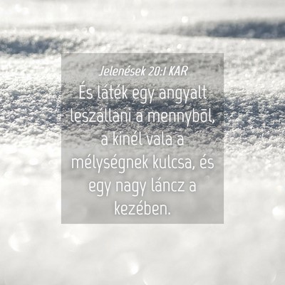Picture 04 - Jelenések 20:1 KAR - És láték egy angyalt leszállani a mennybõl, - Bible Verse Picture