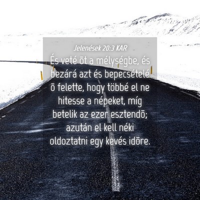 Picture 04 - Jelenések 20:3 KAR - És veté õt a mélységbe, és bezárá azt és - Bible Verse Picture