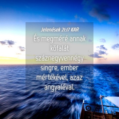 Picture 04 - Jelenések 21:17 KAR - És megméré annak kõfalát száznegyvennégy - Bible Verse Picture
