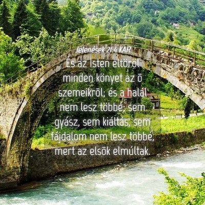 Picture 04 - Jelenések 21:4 KAR - És az Isten eltöröl minden könyet az õ - Bible Verse Picture