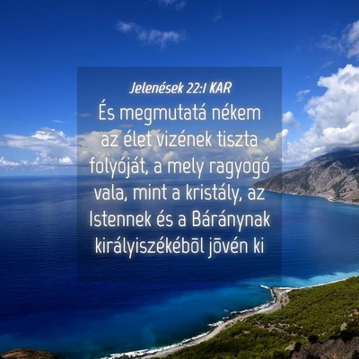 Picture 04 - Jelenések 22:1 KAR - És megmutatá nékem az élet vizének tiszta - Bible Verse Picture