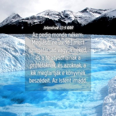 Picture 04 - Jelenések 22:9 KAR - Az pedig monda nékem: Meglásd, ne [tedd;] mert - Bible Verse Picture