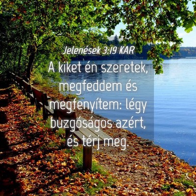 Picture 04 - Jelenések 3:19 KAR - A kiket én szeretek, megfeddem és megfenyítem: - Bible Verse Picture