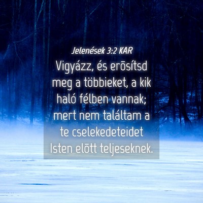 Picture 04 - Jelenések 3:2 KAR - Vigyázz, és erõsítsd meg a többieket, a kik - Bible Verse Picture
