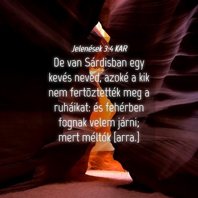 Picture 04 - Jelenések 3:4 KAR - De van Sárdisban egy kevés neved, azoké a kik - Bible Verse Picture