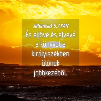 Picture 04 - Jelenések 5:7 KAR - És eljöve és elvevé a könyvet a - Bible Verse Picture
