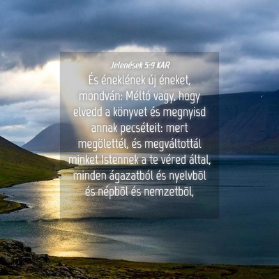 Picture 04 - Jelenések 5:9 KAR - És éneklének új éneket, mondván: Méltó - Bible Verse Picture