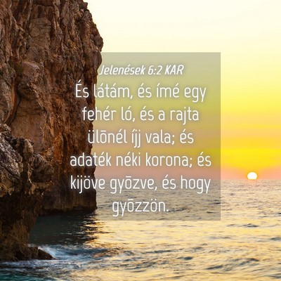 Picture 04 - Jelenések 6:2 KAR - És látám, és ímé egy fehér ló, és a - Bible Verse Picture