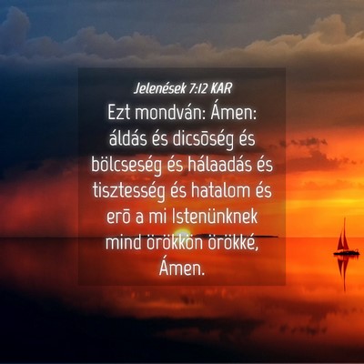 Picture 04 - Jelenések 7:12 KAR - Ezt mondván: Ámen: áldás és dicsõség és - Bible Verse Picture