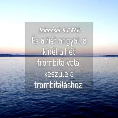 Picture 04 - Jelenések 8:6 KAR - És a hét angyal, a kinél a hét trombita vala, - Bible Verse Picture