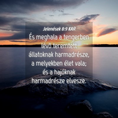 Picture 04 - Jelenések 8:9 KAR - És meghala a tengerben lévõ teremtett - Bible Verse Picture