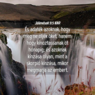 Picture 04 - Jelenések 9:5 KAR - És adaték azoknak, hogy meg ne öljék õket, - Bible Verse Picture