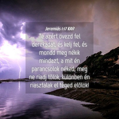 Picture 04 - Jeremiás 1:17 KAR - Te azért övezd fel derekadat, és kelj fel, és - Bible Verse Picture