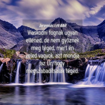 Picture 04 - Jeremiás 1:19 KAR - Viaskodni fognak ugyan ellened, de nem gyõznek - Bible Verse Picture