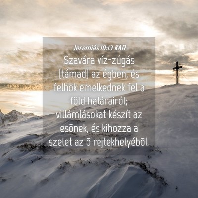 Picture 04 - Jeremiás 10:13 KAR - Szavára víz-zúgás [támad] az égben, és - Bible Verse Picture